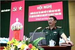 Đảng ủy Quân khu: Nghiên cứu, học tập, quán triệt và triển khai thực hiện kết luận của Bộ Chính trị, và nghị quyết của Quân ủy Trung ương